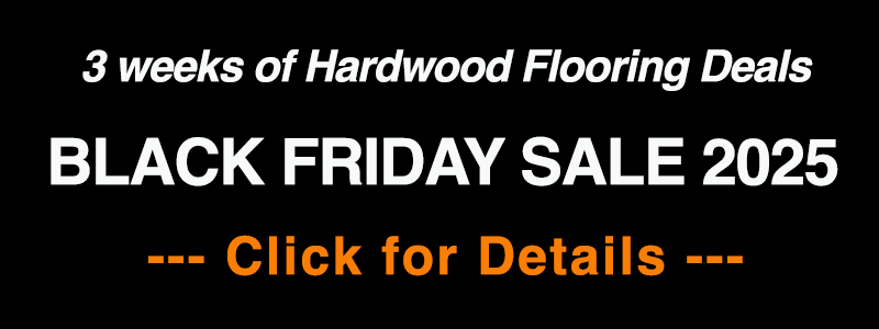 Black Friday Hardwood Flooring Sale - Click for Details
